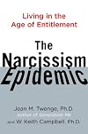 The Narcissism Epidemic: Living in the Age of Entitlement