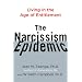 The Narcissism Epidemic: Living in the Age of Entitlement