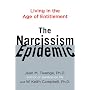 The Narcissism Epidemic: Living in the Age of Entitlement