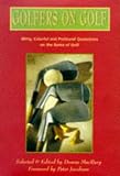 Golfers on Golf: Witty, Colourful and Profound Quotations on the Game of Golf