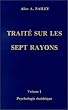 Psychologie �sot�rique, trait� des 7 rayons, volume 1