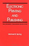 Electronic Printing and Publishing (Books in Library and Information Science Series)