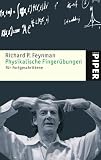 Physikalische Finger&uuml;bungen f&uuml;r Fortgeschrittene - Richard P. Feynman
