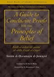 A Guide to Conclusive Proofs for the Principles of Belief (Great Books of Islamic Civilization)