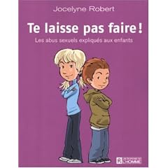 Te laisse pas faire ! : Les abus sexuels expliqu�s aux enfants