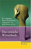 Produkt-Bild: Das zynische W&ouml;rterbuch: Ein Alphabet harter Wahrheiten zugemutet von J&ouml;rg Drews & Co