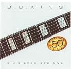 Six Silver Strings by  B.B. King 