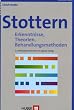 Stottern: Erkenntnisse, Theorien und Behandlungsmethoden