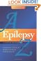 Epilepsy A to Z: A Concise Encyclopedia:Second Edition