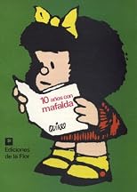 10 anos con Mafalda / 10 Years with Mafalda