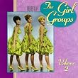 The Best of the Girl Groups, Vol. 2