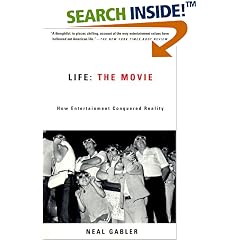 Life: The Movie: How Entertainment Conquered Reality