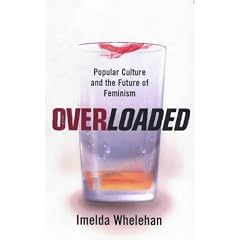 Overloaded: Popular Culture and the Future of Feminism