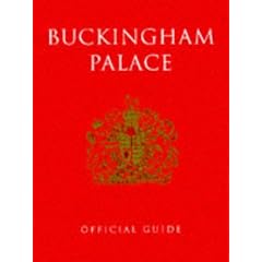 Buckingham Palace: The Official Guide (The Royal Collection)