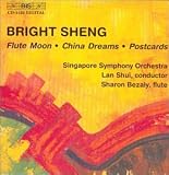 Bright Sheng: China Dreams; Flute Moon; Postcards