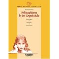 Lehrerb�cherei Grundschule - Kompakt: Philosophieren in der Grundschule: Grundlagen, Methoden und Anregungen - F�r die Jahrg�nge 1 bis 4: Grundlagen, Methoden, Anregungen. F�r die Jahrg�nge 1-4