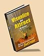 Best eBook on How To Visualize And Attract Success - Visualize And Attract: Positive Visualization Brings Success