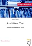 Produkt-Bild: Sexualit&auml;t und Pflege: Bewusstmachung einer verdeckten Realit&auml;t