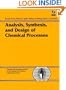 Analysis, Synthesis and Design of Chemical Processes with 3.5 Disk (Prentice Hall International Series in the Physical and Chemical Engineering Sciences)