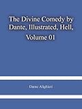 The Divine Comedy by Dante, Illustrated, Hell, Volume 01