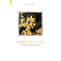 Born to Be Gay: a History of Homosexuality (Revealing History)