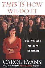 This Is How We Do It: A Practical Guide for the Working Mother