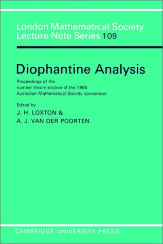 Diophantine Analysis Proceedings at the Number Theory Section of the 1985 Australian Mathematical Society Convention