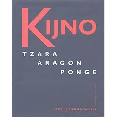 Kijno : Tzara, Aragon, Ponge