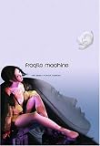 Fragile Machine