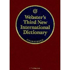 Webster's Third New International Dictionary. Of the English Language. Unabridged (Dictionary)