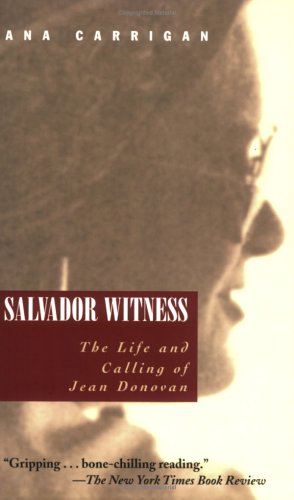 Salvador Witness: The Life And Calling of Jean Donovan