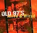 Alive & Wired von Old 97'S - alle Infos