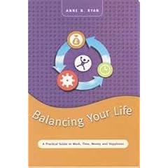 Balancing Your Life: A Practical Guide to Work, Time, Money and Happiness