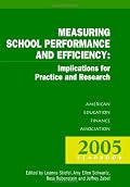 Measuring School Performance And Efficiency (Yearbook of the American Education Finance Association)