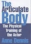 The Articulate Body: The Physical Training of the Actor