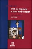 Le Code civil entre ius commune et droit privé européen