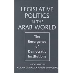Legislative Politics in the Arab World: The Resurgence of Democratic Institutions