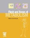 The Flesh and Bones of Metabolism (Flesh & Bones)