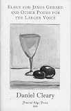 Elegy for James Gerard and Other Poems for the Larger Voice