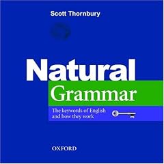 Natural Grammar: The key words of English and how they work
