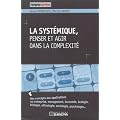 La syst�mique, penser et agir dans la complexit�