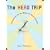 The Head Trip: Adventures on the Wheel of Consciousness