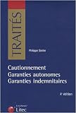 Cautionnement : Garanties autonomes - garanties indemnitaires