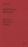 Produkt-Bild: Wertvolle Bildung: kritisch - skeptisch - sozial
