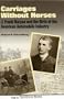 Carriages Without Horses: J. Frank Duryea and the Birth of the American Automobile Industry (Reference)