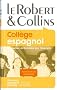 Le Robert & Collins Coll�ge espagnol : Dictionnaire espagnol-fran�ais/fran�ais-espagnol