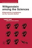 Wittgenstein among the sciences : Wittgensteinian investigations into the 