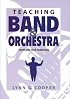 Teaching Band and Orchestra: Methods and Materials