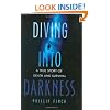 Diving into Darkness: A True Story of Death and Survival