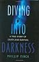 Diving Into Darkness: A True Story of Death and Survival